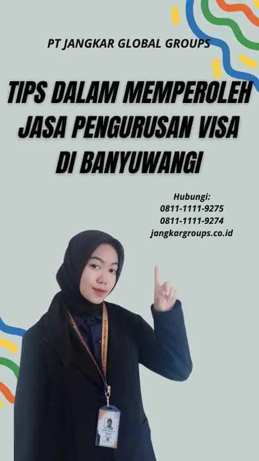 Tips dalam Memperoleh Jasa Pengurusan Visa di Banyuwangi