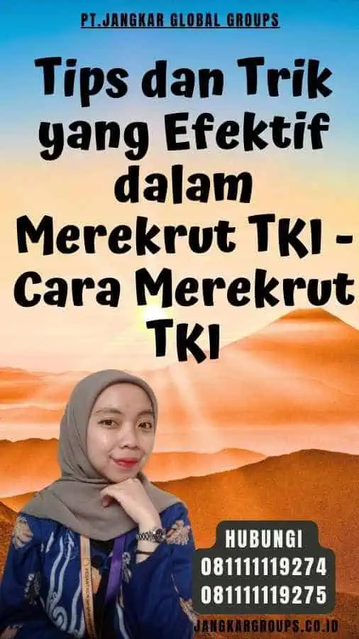 Tips dan Trik yang Efektif dalam Merekrut TKI - Cara Merekrut TKI