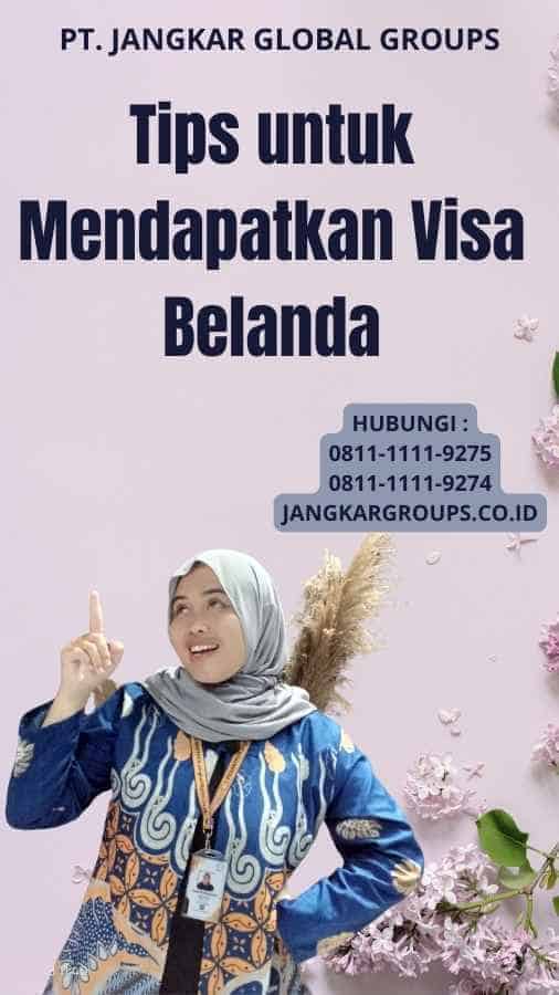 Tips untuk Mendapatkan Visa Belanda