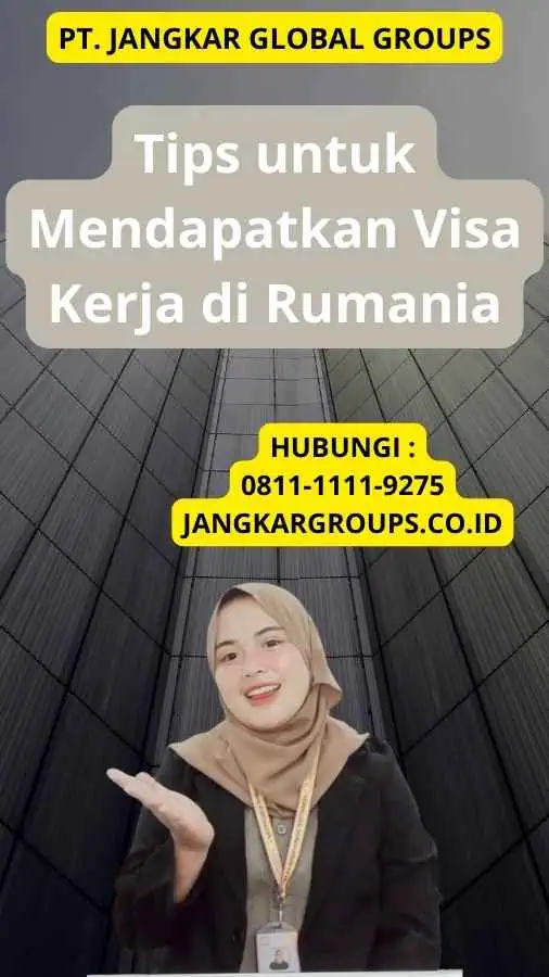 Tips untuk Mendapatkan Visa Kerja di Rumania