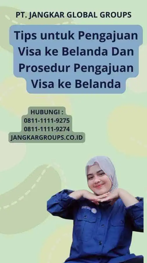 Tips untuk Pengajuan Visa ke Belanda Dan Prosedur Pengajuan Visa ke Belanda