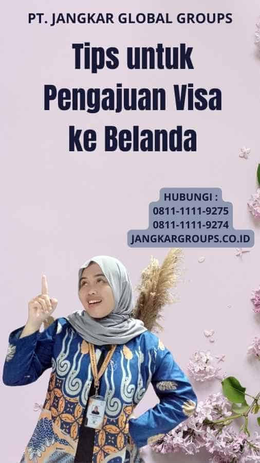 Tips untuk Pengajuan Visa ke Belanda