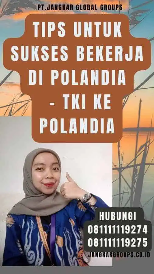 Tips untuk Sukses Bekerja di Polandia - TKI Ke Polandia