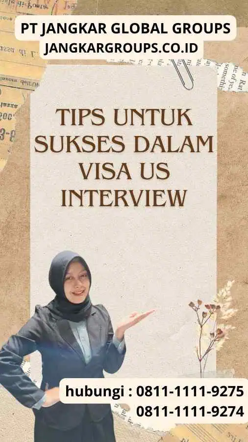 Tips untuk Sukses dalam Visa US Interview