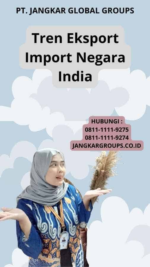 Tren Eksport Import Negara India