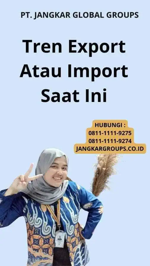 Tren Export Atau Import Saat Ini