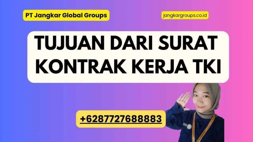 Tujuan Surat Kontrak Kerja TKI