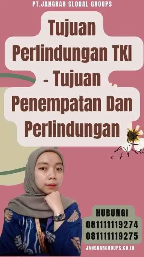 Tujuan Perlindungan TKI - Tujuan Penempatan Dan Perlindungan