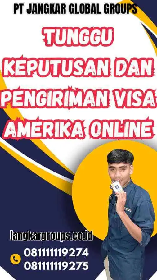 Tunggu Keputusan dan Pengiriman Visa Amerika Online