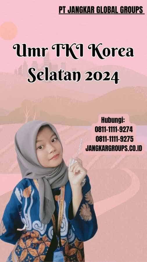 Umr TKI Korea Selatan 2024