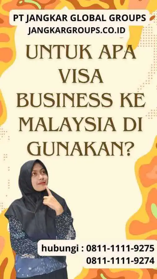 Untuk apa Visa Business ke Malaysia di gunakan?