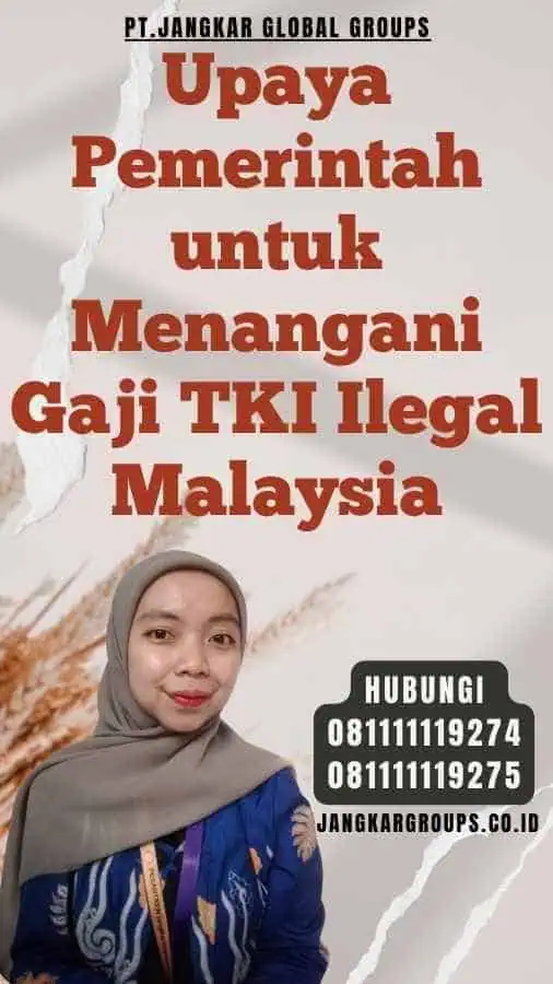 Upaya Pemerintah untuk Menangani Gaji TKI Ilegal Malaysia