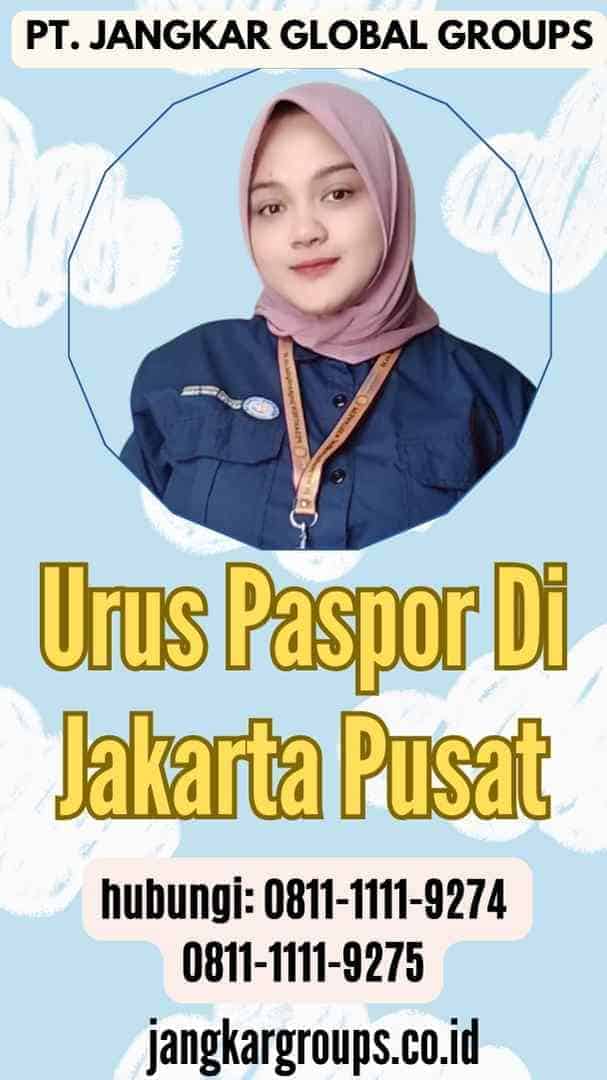 Urus Paspor Di Jakarta Pusat