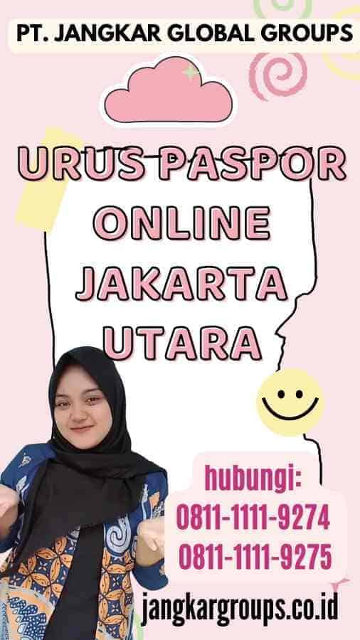 Urus Paspor Online Jakarta Utara