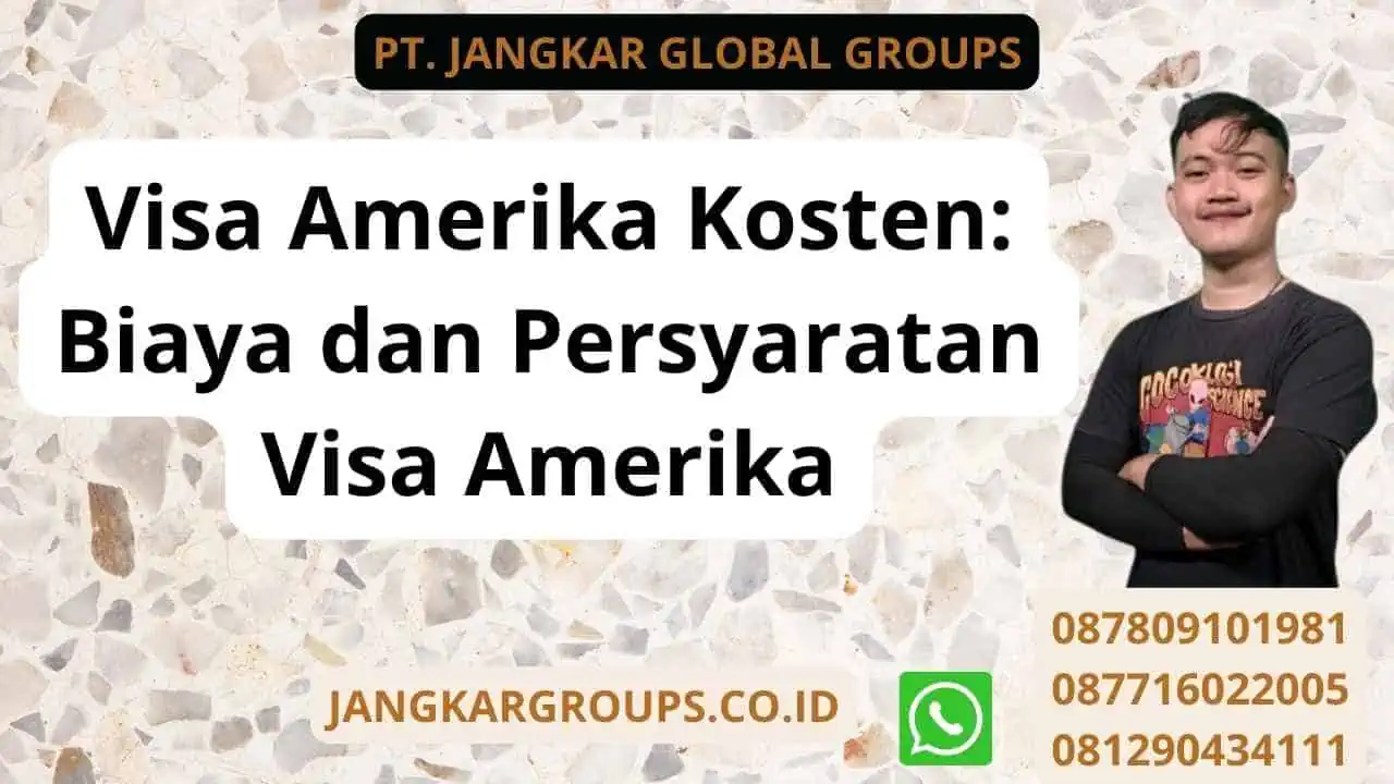 Visa Amerika Kosten: Biaya dan Persyaratan Visa Amerika