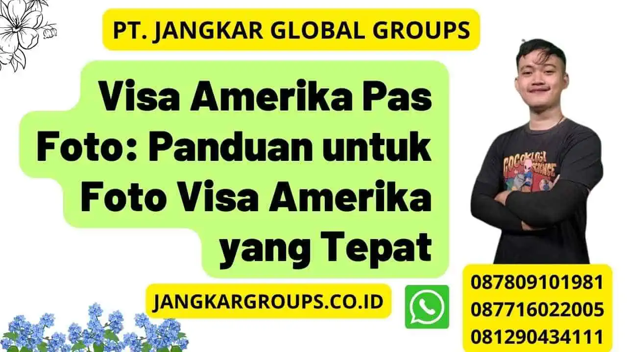 Visa Amerika Pas Foto: Panduan untuk Foto Visa Amerika yang Tepat