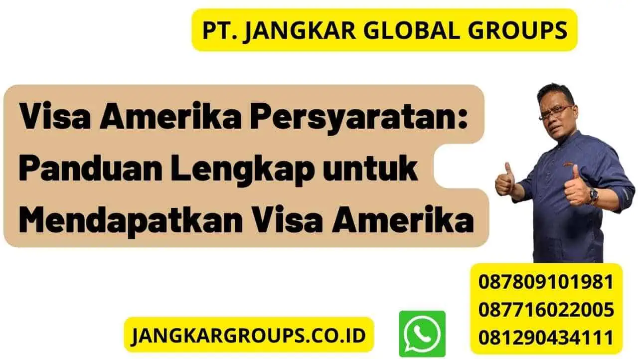 Visa Amerika Persyaratan: Panduan Lengkap untuk Mendapatkan Visa Amerika