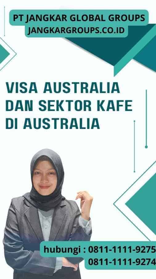 Visa Australia Dan Sektor Kafe Di Australia