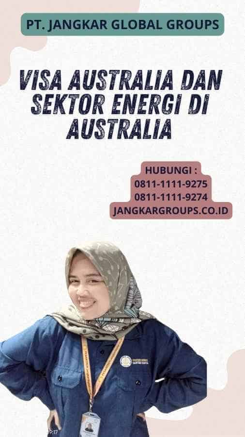 Visa Australia dan Sektor Energi di Australia