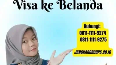 Visa Belanda Berapa Hari Panduan Lengkap Visa ke Belanda