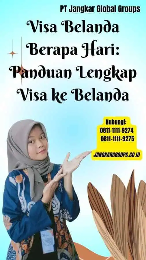 Visa Belanda Berapa Hari Panduan Lengkap Visa ke Belanda