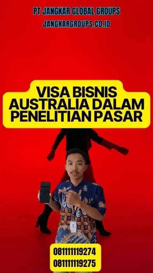 Visa Bisnis Australia Dalam Penelitian Pasar