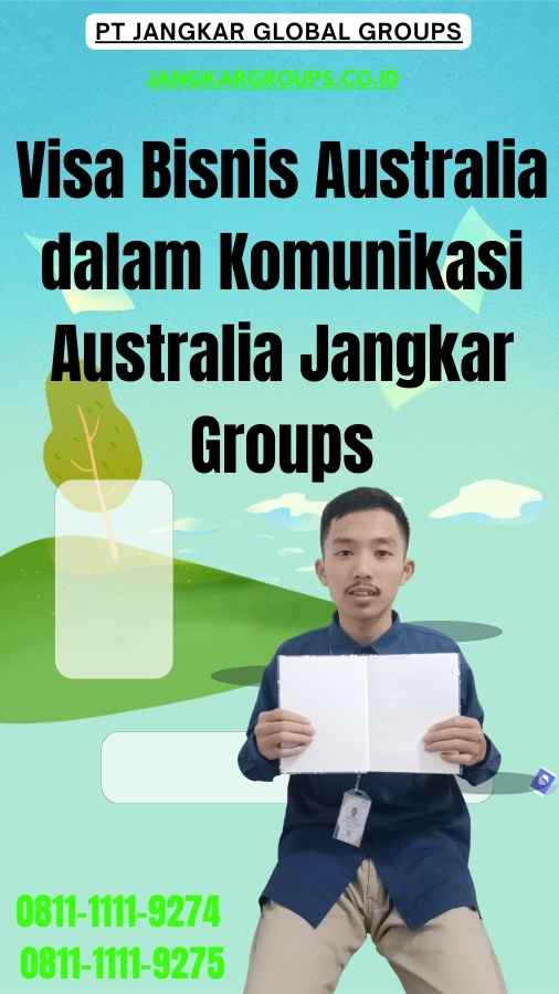 Visa Bisnis Australia dalam Komunikasi Australia Jangkar Groups