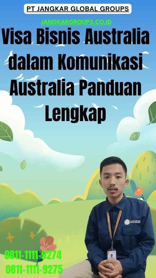 Visa Bisnis Australia dalam Komunikasi Australia Panduan Lengkap