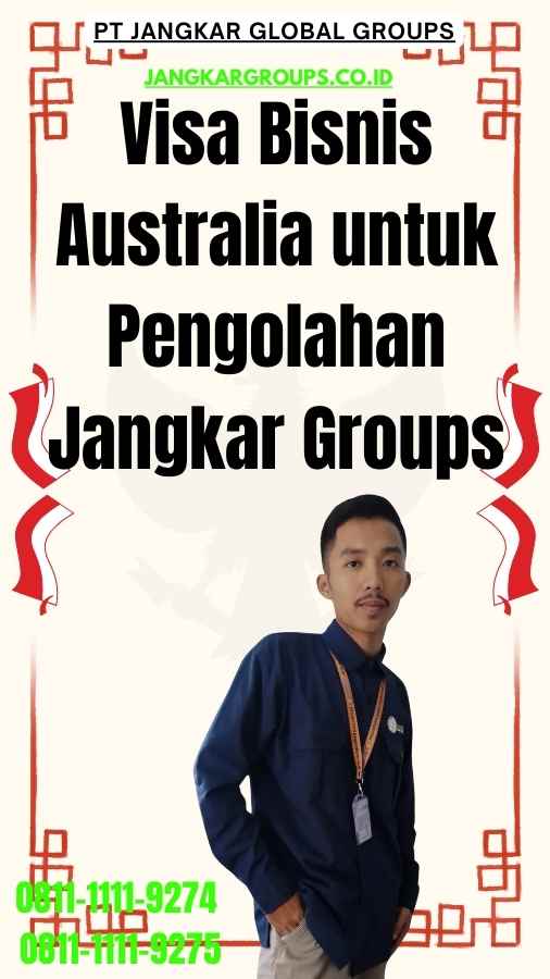 Visa Bisnis Australia untuk Pengolahan Jangkar Groups