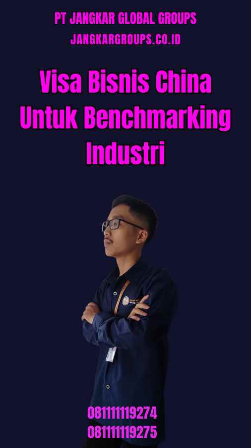 Visa Bisnis China Untuk Benchmarking Industri