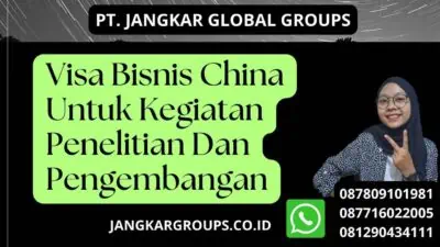 Visa Bisnis China Untuk Kegiatan Penelitian Dan Pengembangan