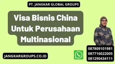 Visa Bisnis China Untuk Perusahaan Multinasional