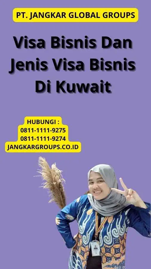 Visa Bisnis Dan Jenis Visa Bisnis Di Kuwait