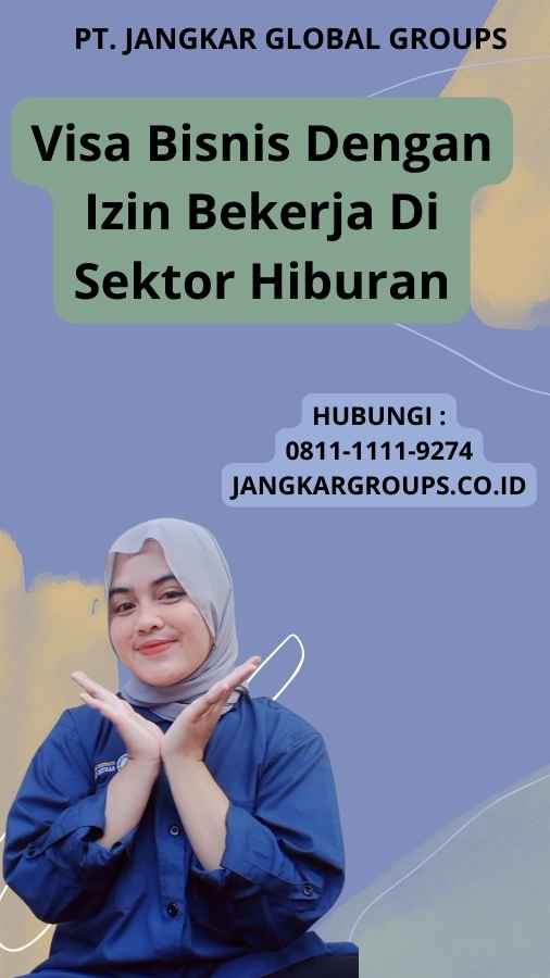 Visa Bisnis Dengan Izin Bekerja Di Sektor Hiburan