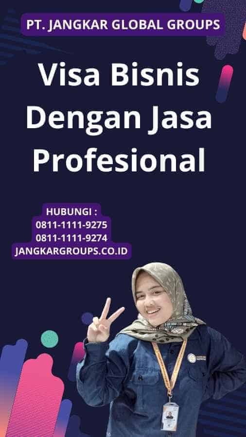 Visa Bisnis Dengan Jasa Profesional