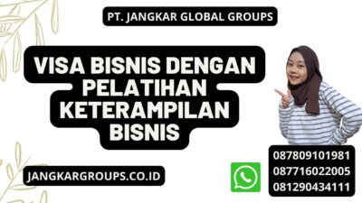 Visa Bisnis Dengan Pelatihan Keterampilan Bisnis