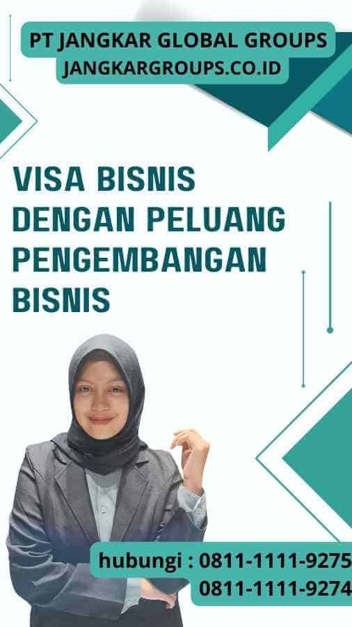 Visa Bisnis Dengan Peluang Pengembangan Bisnis