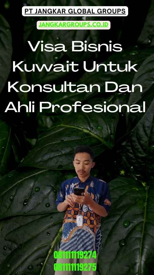 Visa Bisnis Kuwait Untuk Konsultan Dan Ahli Profesional