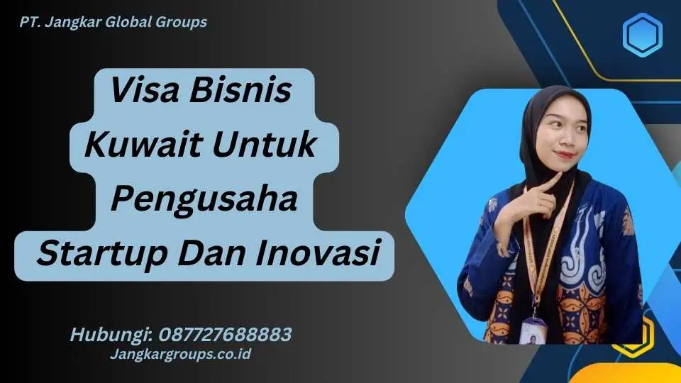 Visa Bisnis Kuwait Untuk Pengusaha Startup Dan Inovasi