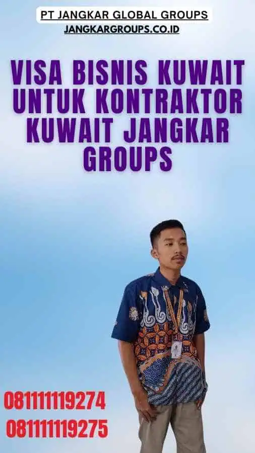 Visa Bisnis Kuwait untuk Kontraktor Kuwait Jangkar Groups