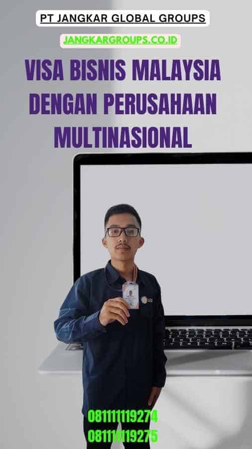 Visa Bisnis Malaysia Dengan Perusahaan Multinasional