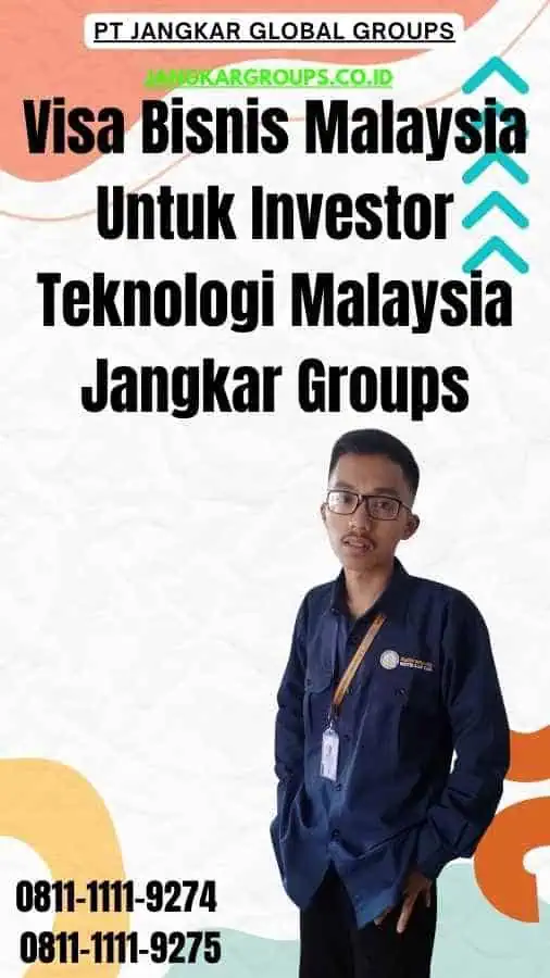 Visa Bisnis Malaysia Untuk Investor Teknologi Malaysia Jangkar Groups