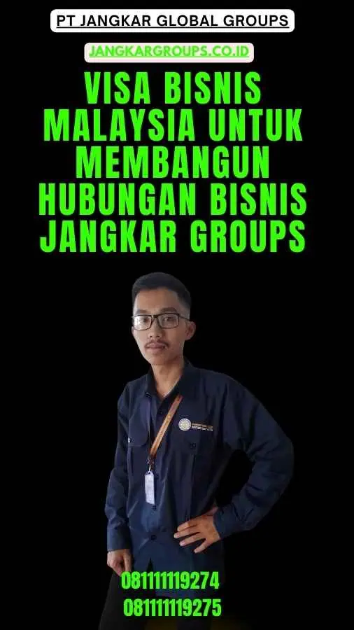 Visa Bisnis Malaysia Untuk Membangun Hubungan Bisnis Jangkar Groups