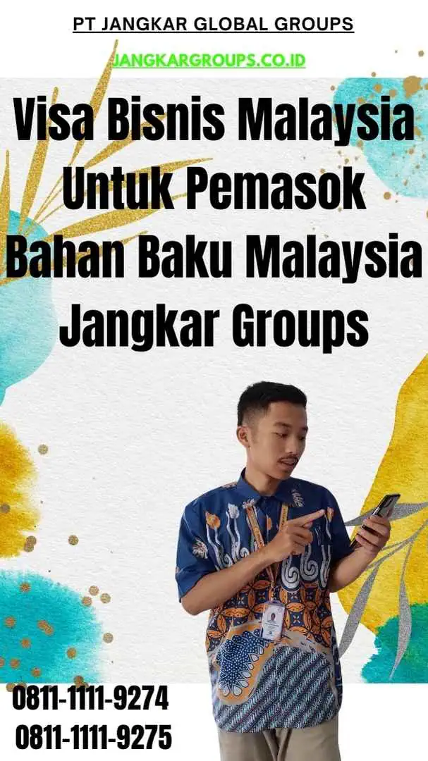 Visa Bisnis Malaysia Untuk Pemasok Bahan Baku Malaysia Jangkar Groups