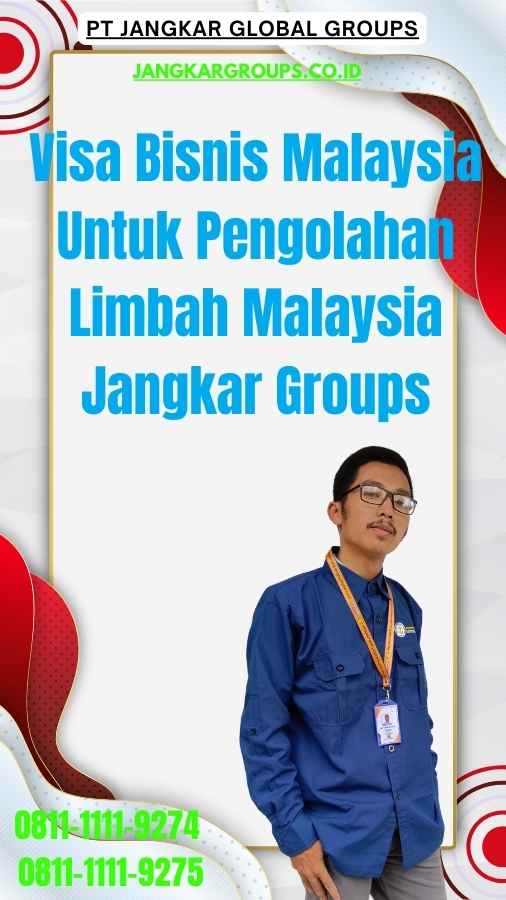 Visa Bisnis Malaysia Untuk Pengolahan Limbah Malaysia Jangkar Groups