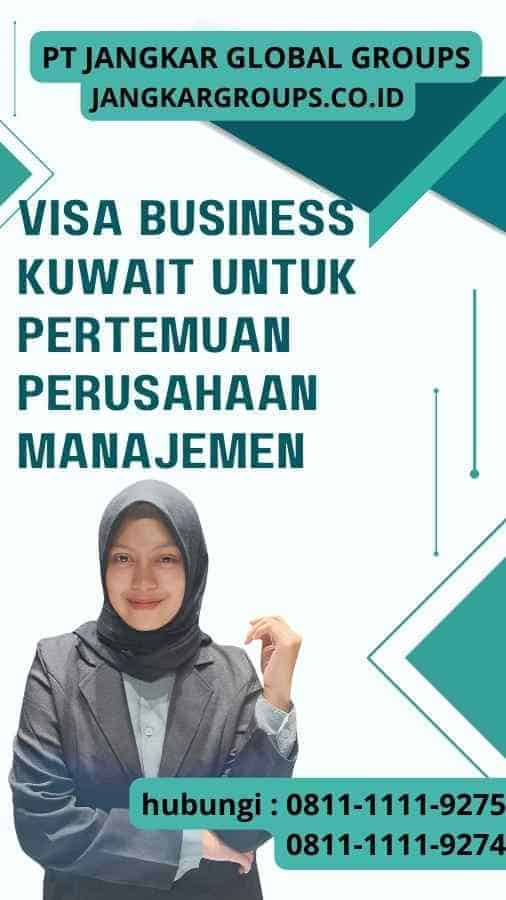 Visa Business Kuwait untuk Pertemuan Perusahaan Manajemen