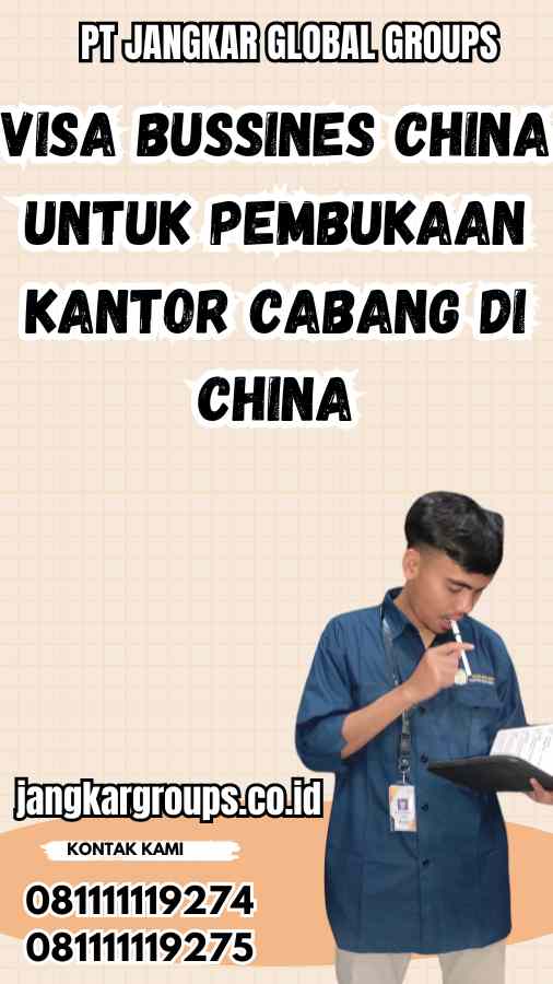 Visa Bussines China untuk Pembukaan Kantor Cabang di China