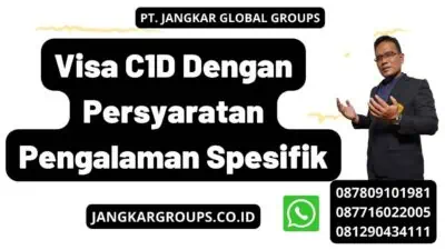 Visa C1D Dengan Persyaratan Pengalaman Spesifik