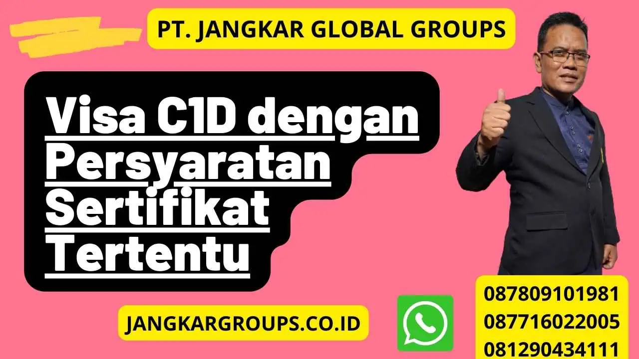 Visa C1D dengan Persyaratan Sertifikat Tertentu