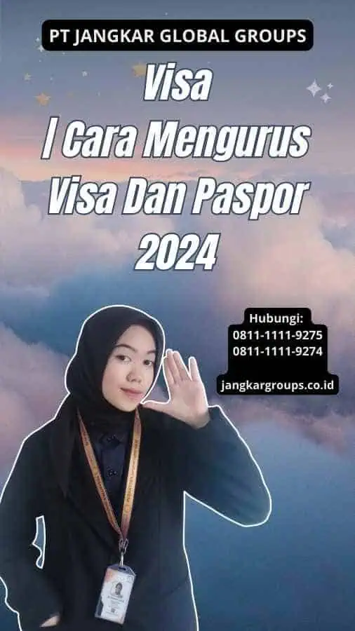 Visa Cara Mengurus Visa Dan Paspor 2024